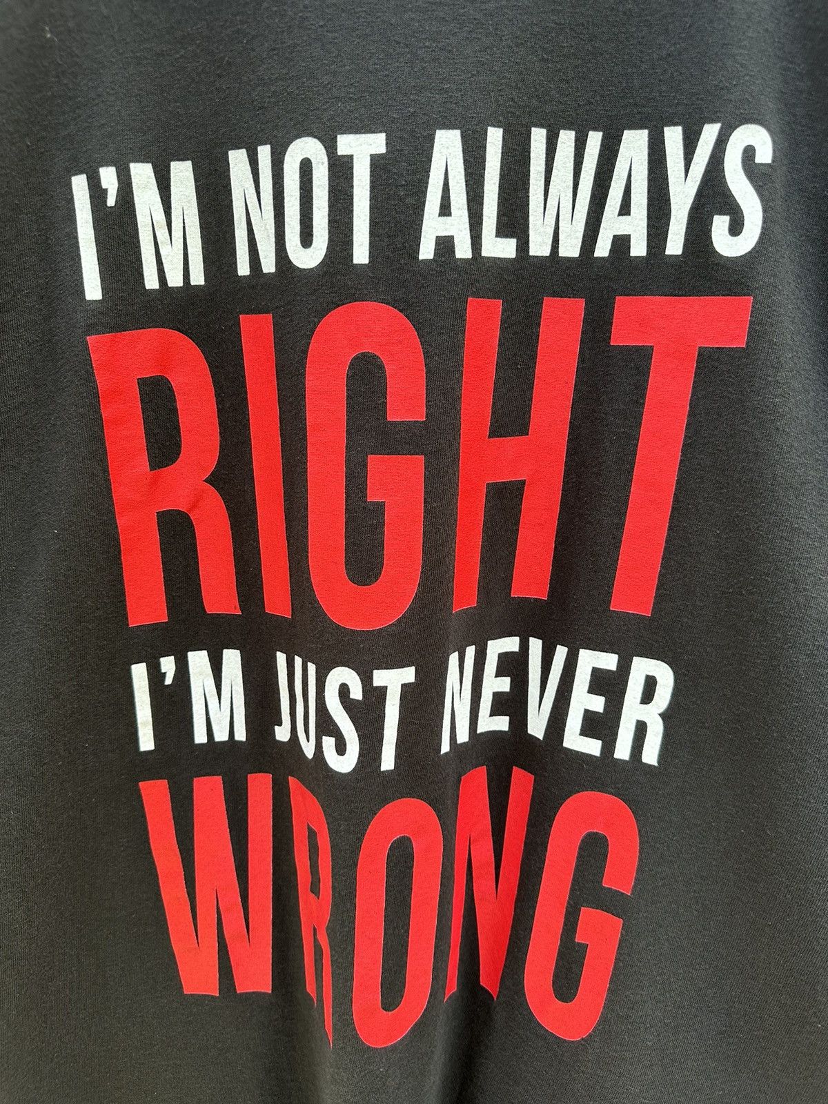Vintage I’m not always right I’’m just never wrong tshirt A104 Size US XL / EU 56 / 4 - 2 Thumbnail