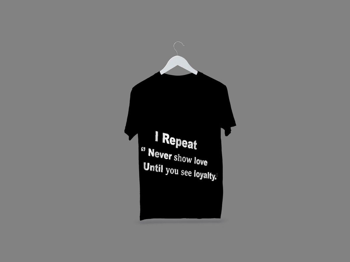 Other Never Show Love Until You See Loyalty Men’s Streetwear Tee Size US M / EU 48-50 / 2 - 1 Thumbnail
