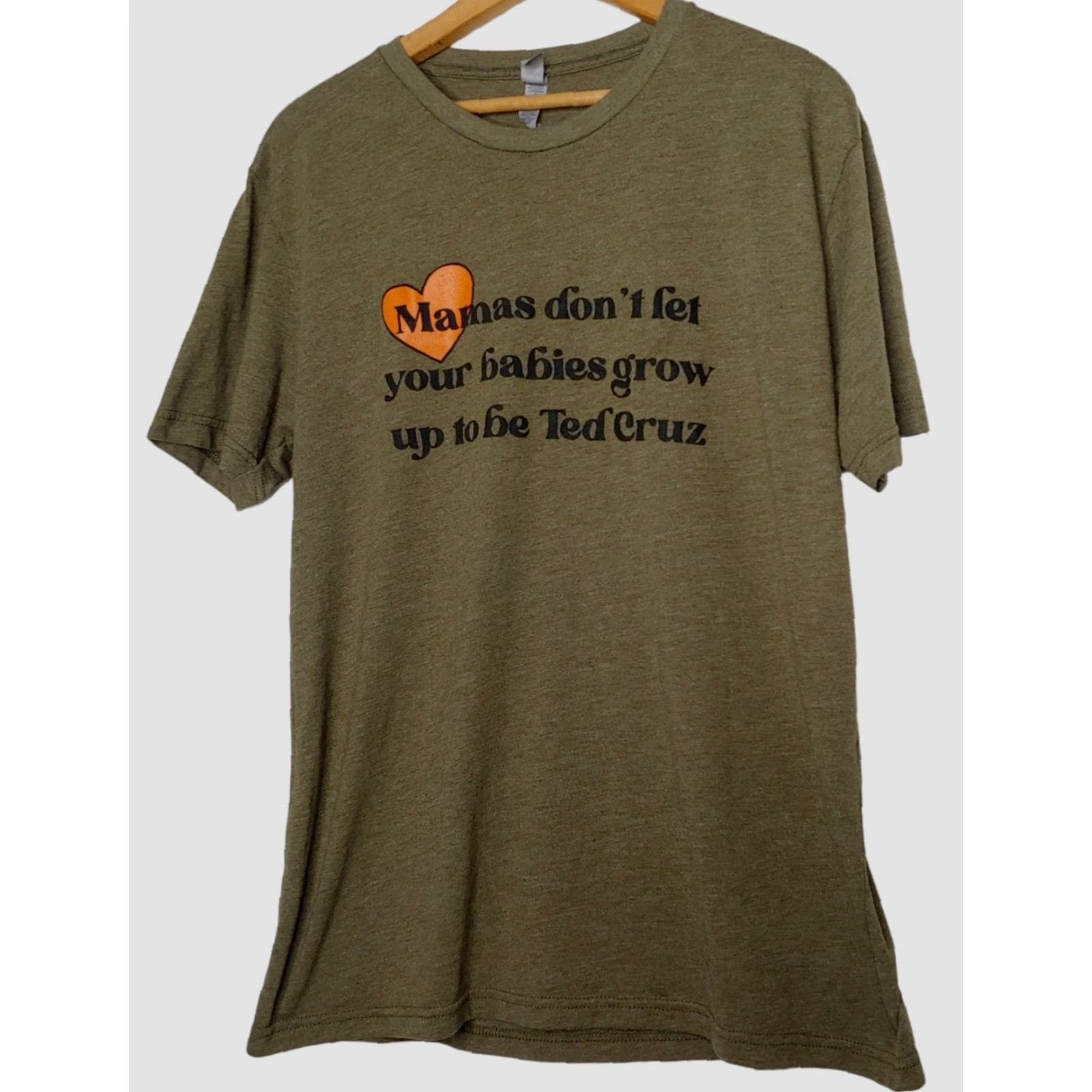 Next Level Ted Cruz Shirt L Green Texas Liberal TX Mamas Dont Let Your Babies Grow Up To Be Size US L / EU 52-54 / 3 - 2 Thumbnail