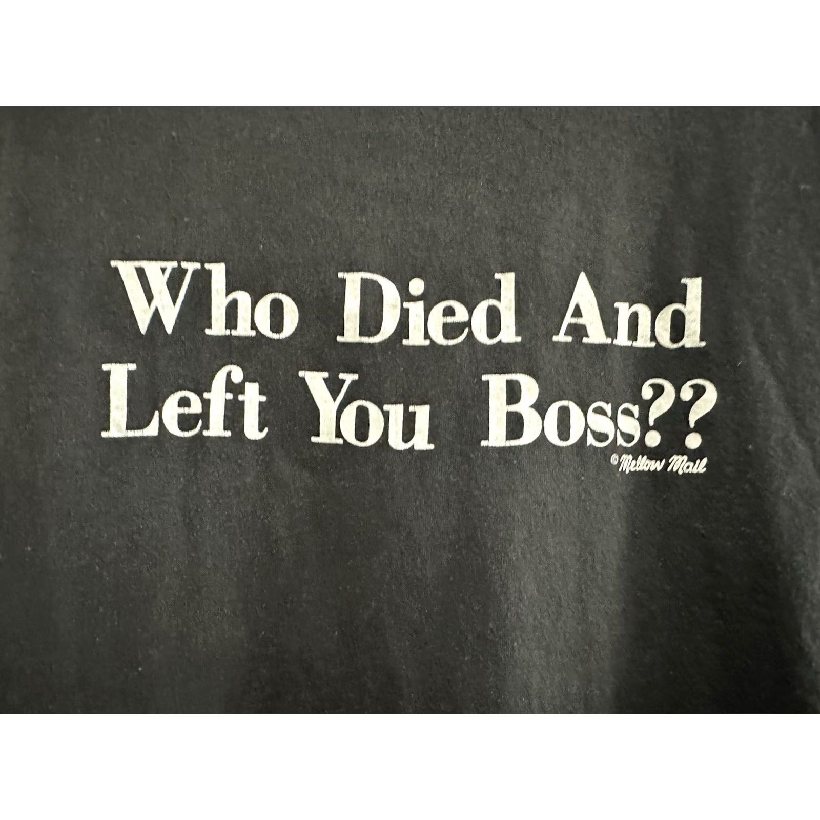 Vintage VTG 80s Who Died And Left You Boss Paper Thin Faded Black T-Shirt Size M Size US M / EU 48-50 / 2 - 4 Thumbnail