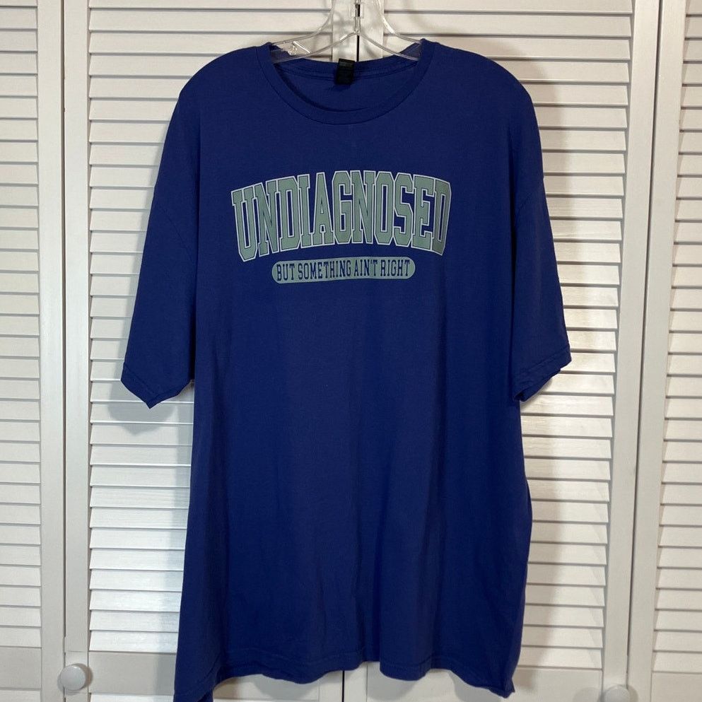 Gildan Blue Undiagnosed But Something Ain’t Right T-shirt 2XL Size XXL / US 16-18 / IT 52-54 - 1 Thumbnail