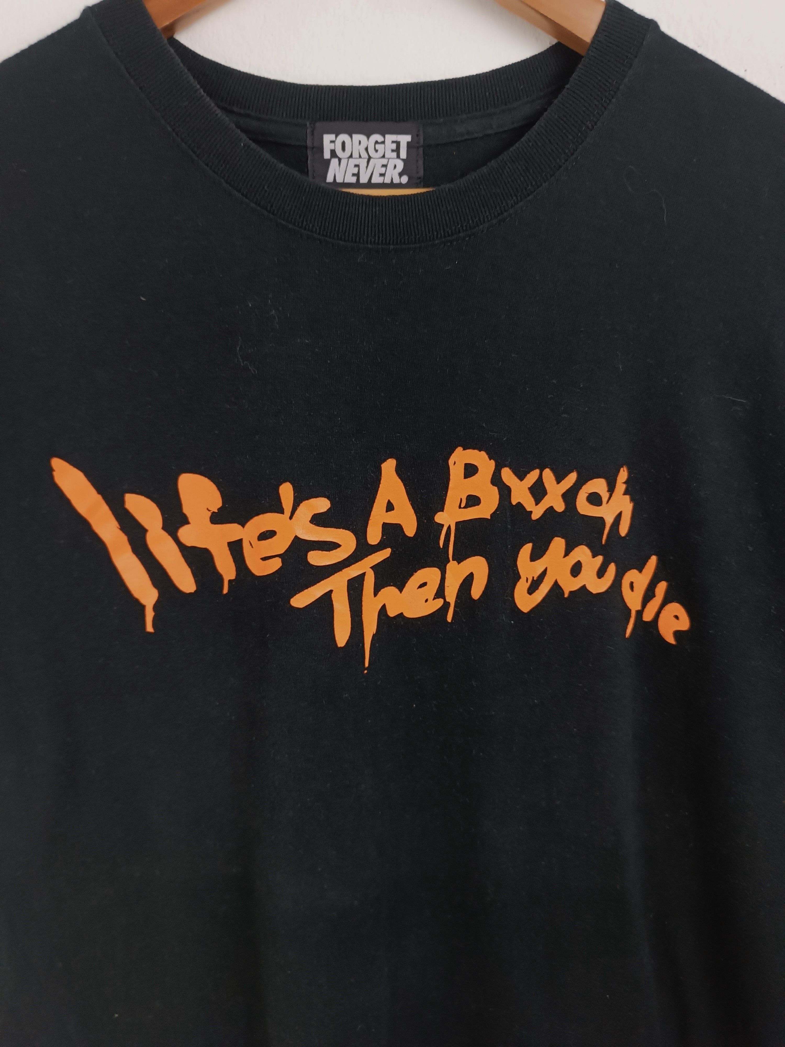 Japanese Brand VINTAGE FORGET NEVER LIFES A BXTCH TEE FUNNY HUMOR Y2K Size US L / EU 52-54 / 3 - 16 Thumbnail