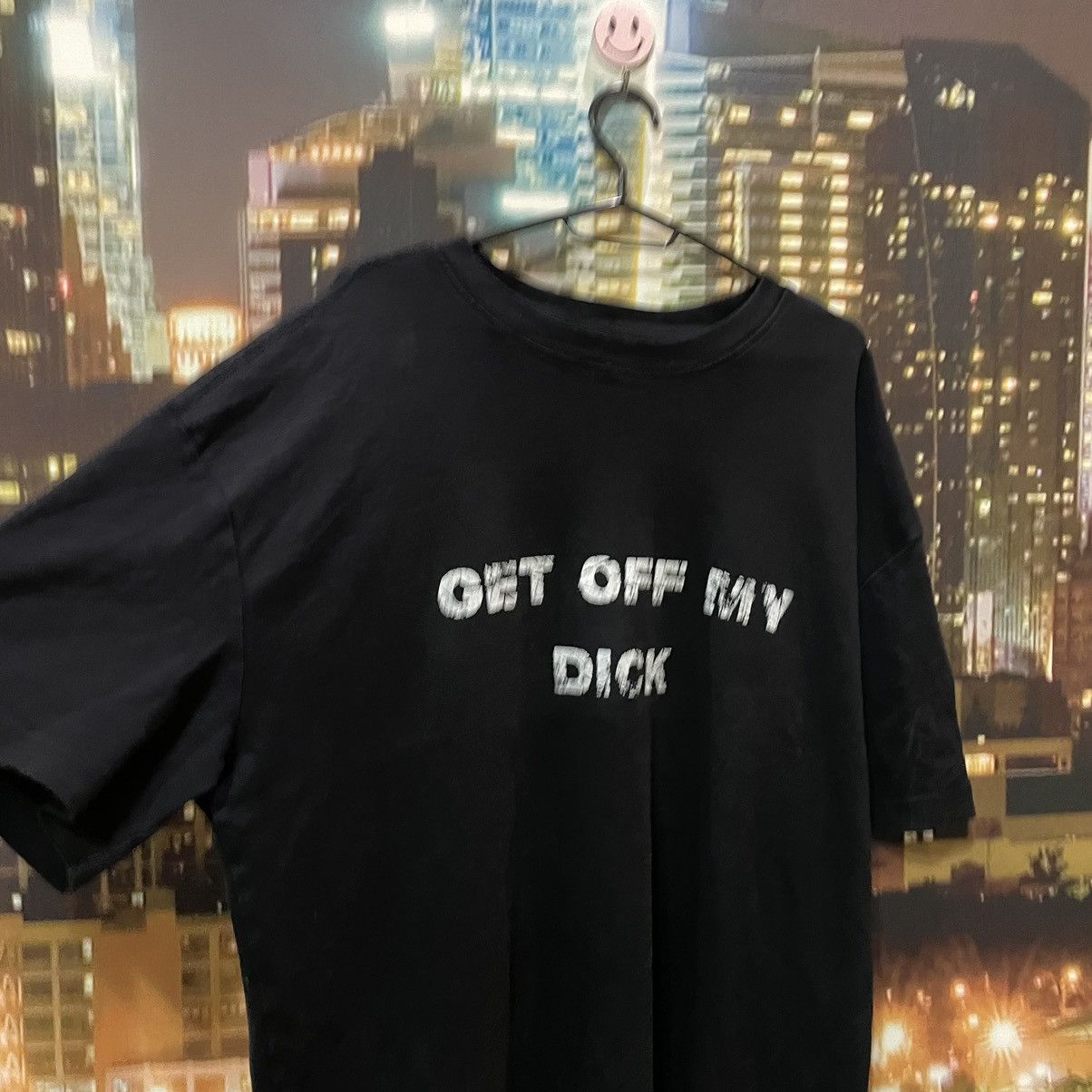 Band Tees OPIUM T SHIRT HUMOR GET OFF MY DICK PENIS SEX PORNSTAR 90s Size US XL / EU 56 / 4 - 3 Thumbnail