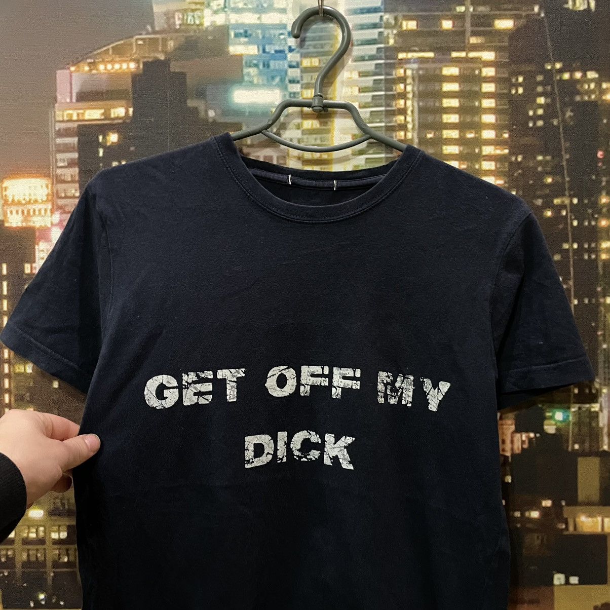 Band Tees VINTAGE 90S HUMOR TEE GET OFF MY DICK PENIS FUNNY PORNO XXX Size US S / EU 44-46 / 1 - 4 Thumbnail