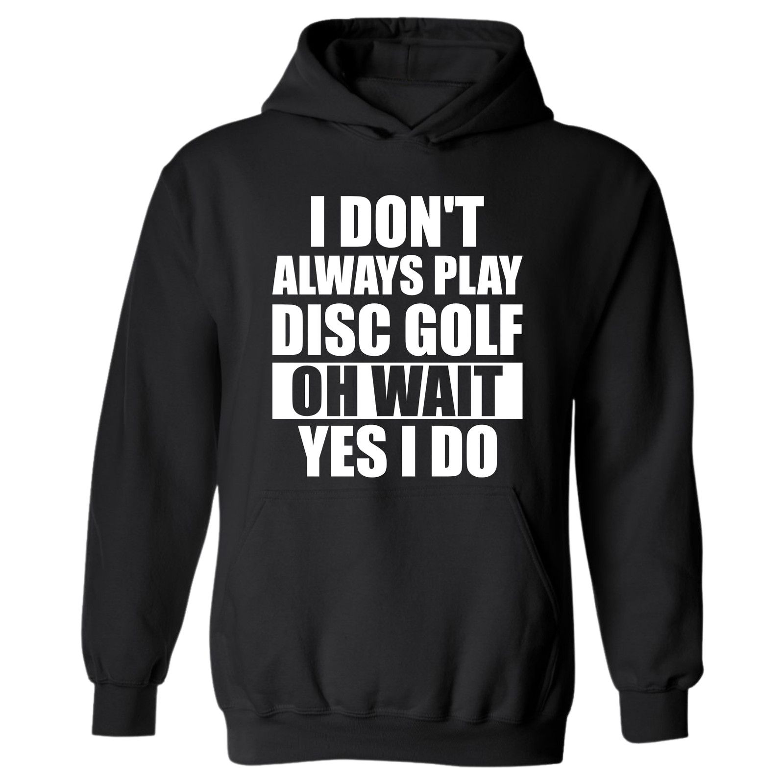 Gildan Disc Golf Hoodie I Dont Always Play DiscGolf FunnySweatshirt Size US L / EU 52-54 / 3 - 3 Thumbnail
