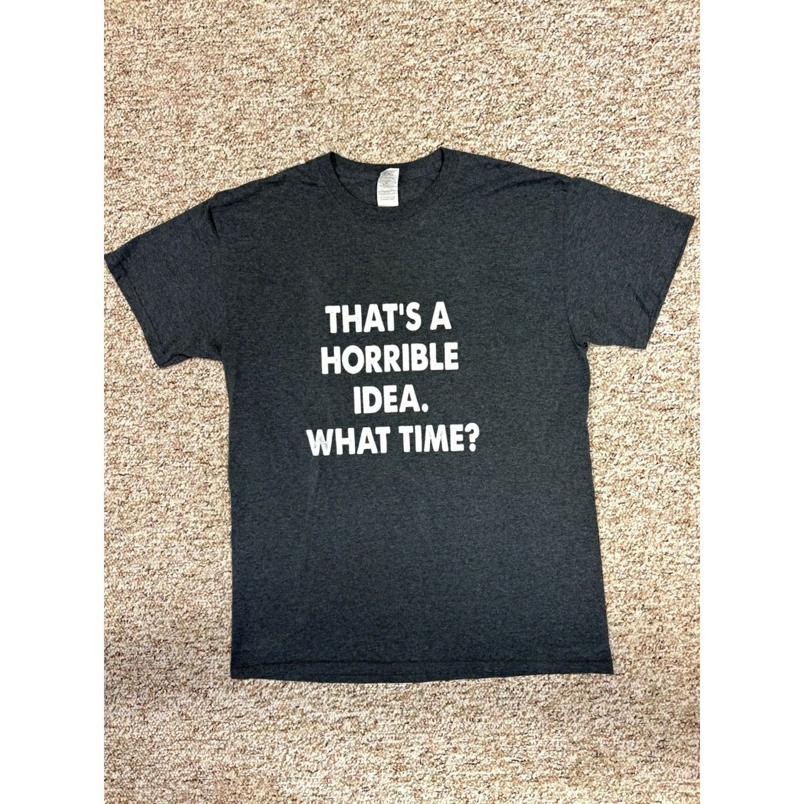 Gildan Gildan Graphic T Shirt Grey Adult M Thats A Horrible Idea What Time Bold White Letters Unisex Adults Short Sleeve Round Neck Cotton Blend Size US M / EU 48-50 / 2 - 2 Thumbnail