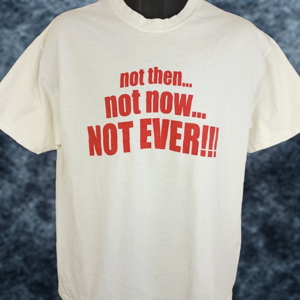 Hanes VINTAGE Hanes Not Ever T Shirt Mens Size Large White Cotton 90s Funny Y2K humor joke T-Shirt Mens Size US L / EU 52-54 / 3 - 1 Thumbnail