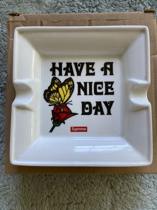 Supreme have a nice day sale ashtray