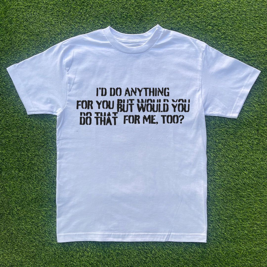 Vintage I'D DO ANYTHING FOR YOU TSHIRT Size US L / EU 52-54 / 3 - 1 Preview