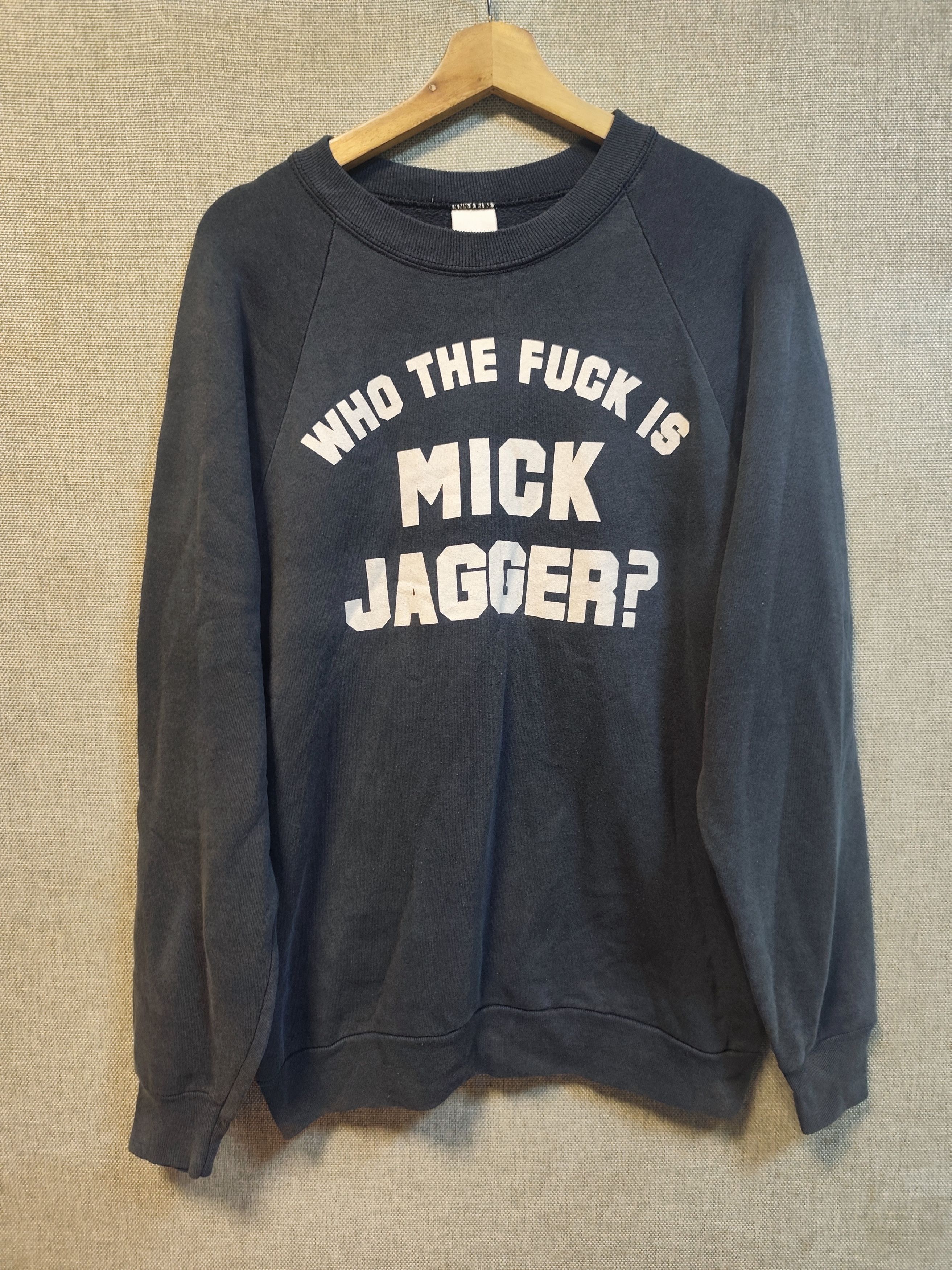 Vintage 90s Sweatshirt who The Fuck Is Mike Jagger?