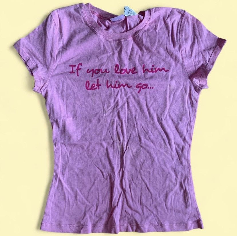 Designer × Other Juniors small, Pink "If you love him let him go" shirt Size S / US 4 / IT 40 - 1 Thumbnail