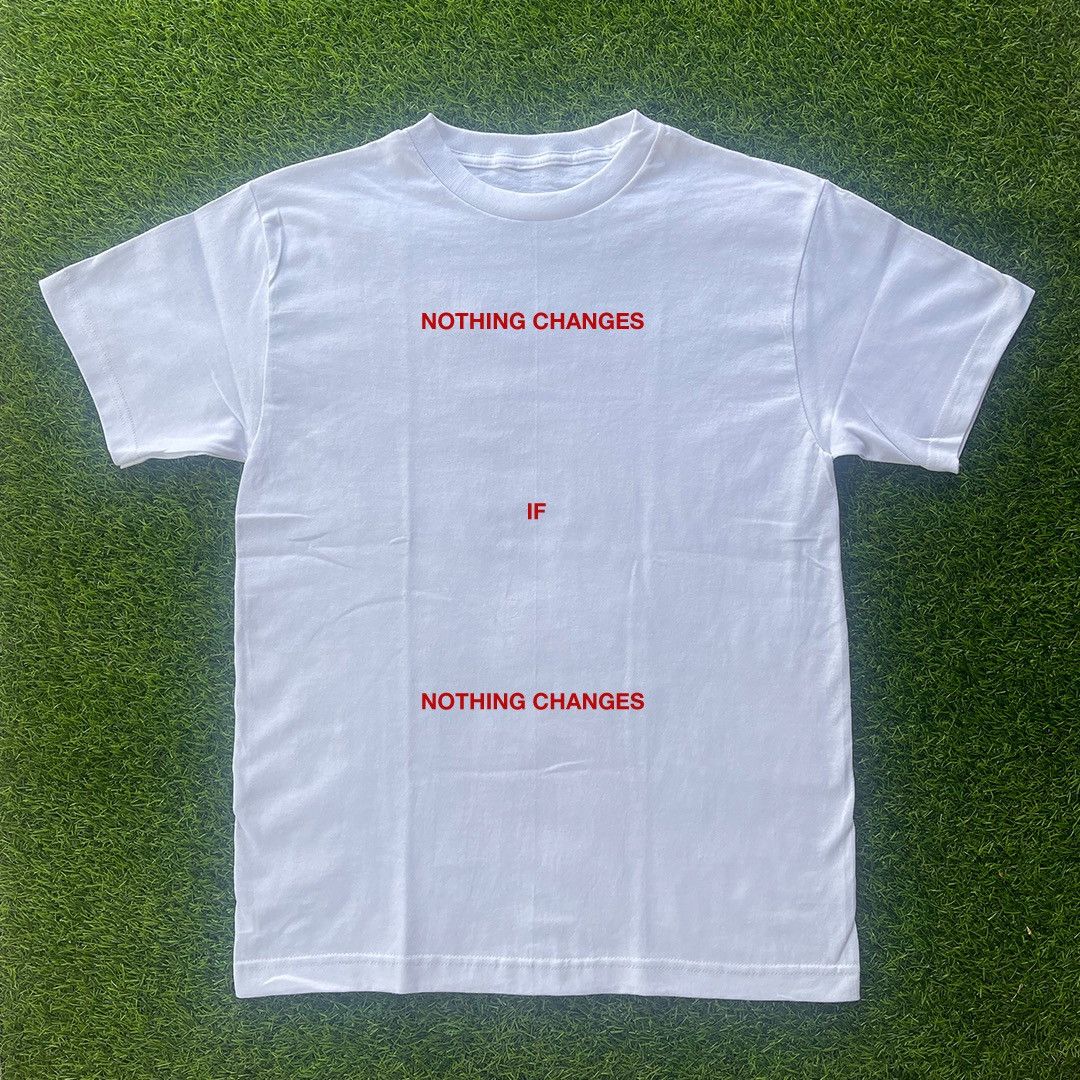 Vintage NOTHING CHANGES IF NOTHING CHANGES TSHIRT Size US L / EU 52-54 / 3 - 1 Preview