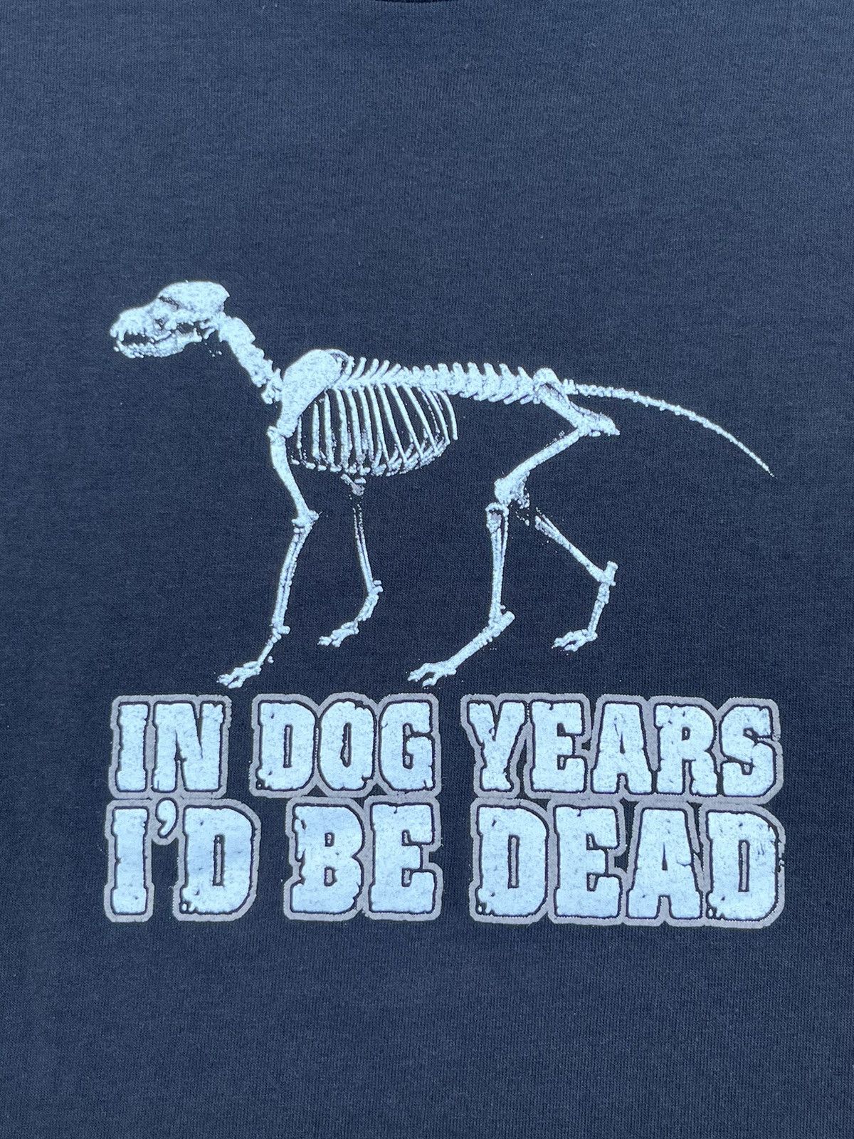 Vintage CRAZY VINTAGE ADULT HUMOR “IN DOG YEARS I’D BE DEAD” T-SHIRT Size US XL / EU 56 / 4 - 4 Thumbnail