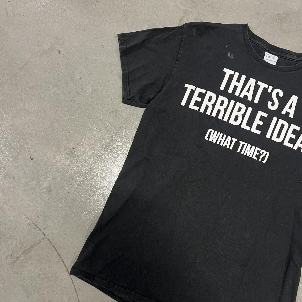 Vintage Crazy Vintage Y2K/2000s Funny That’s A terrible Idea Comedy Shirt! Size US S / EU 44-46 / 1 - 2 Thumbnail