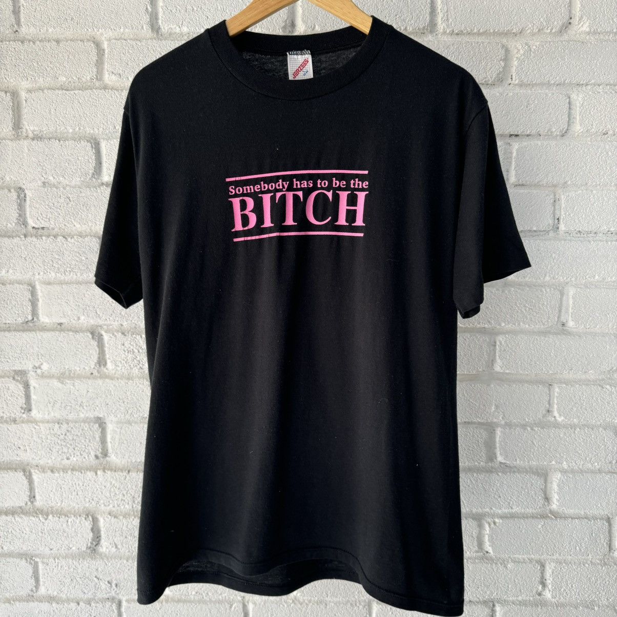 Vintage Somebody Has To Be The Bitch Tee Size US L / EU 52-54 / 3 - 1 Thumbnail