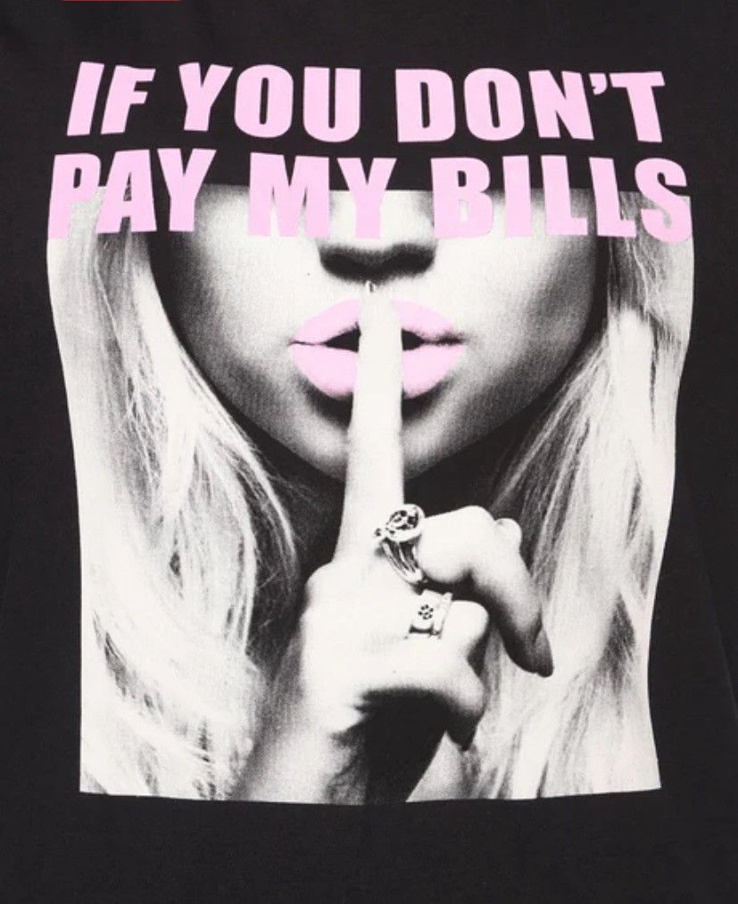 Fashion Nova Fashion Nova “If You Don’t Pay My Bills” Tee Size S / US 4 / IT 40 - 1 Thumbnail