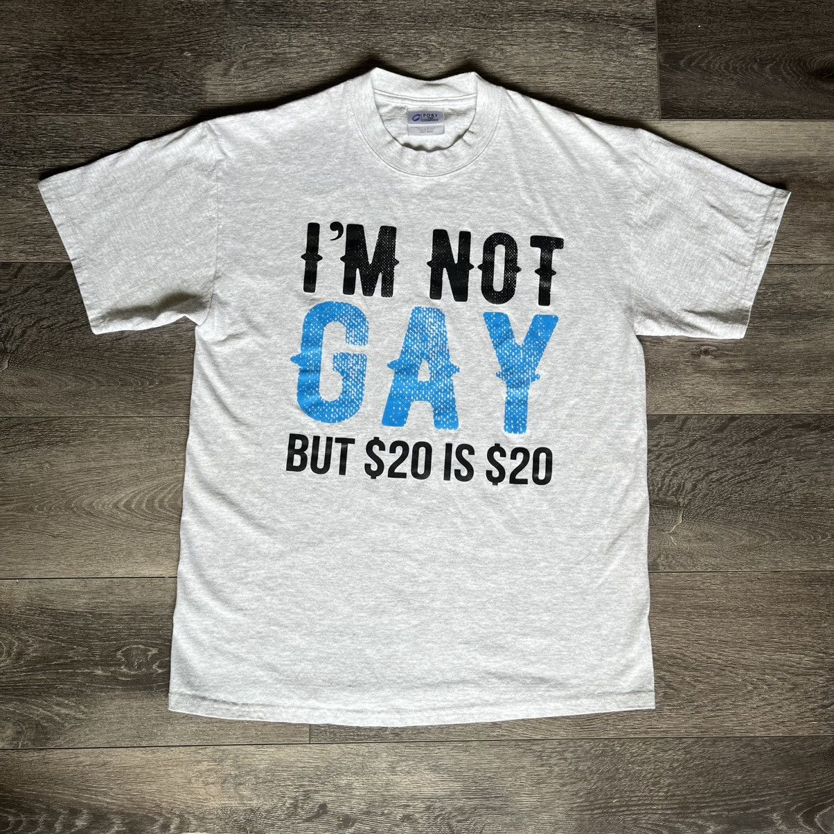 Vintage Vintage 2000s I’m Not Gay But $20 is $20 Humor Logo T Shirt Size US M / EU 48-50 / 2 - 2 Thumbnail