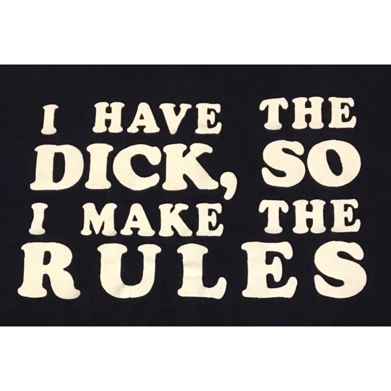 Vintage VINTAGE I Have The Dick I Make The Rules Faded Shirt S Mens Short Sleeve Blue 90s Funny Crude Joke Sex Grunge USA Sports 80s Size US S / EU 44-46 / 1 - 2 Thumbnail