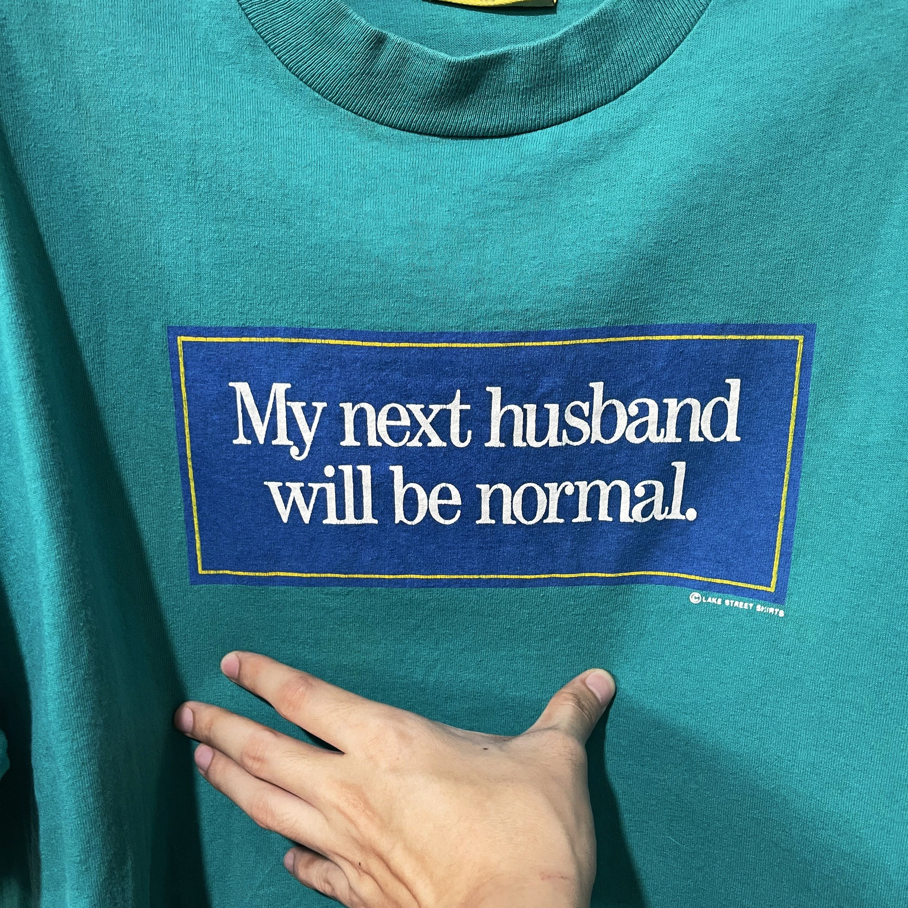 Band Tees × Vintage Vintage 90s "My Next Husband Will Be Normal" Tee Size US L / EU 52-54 / 3 - 2 Thumbnail