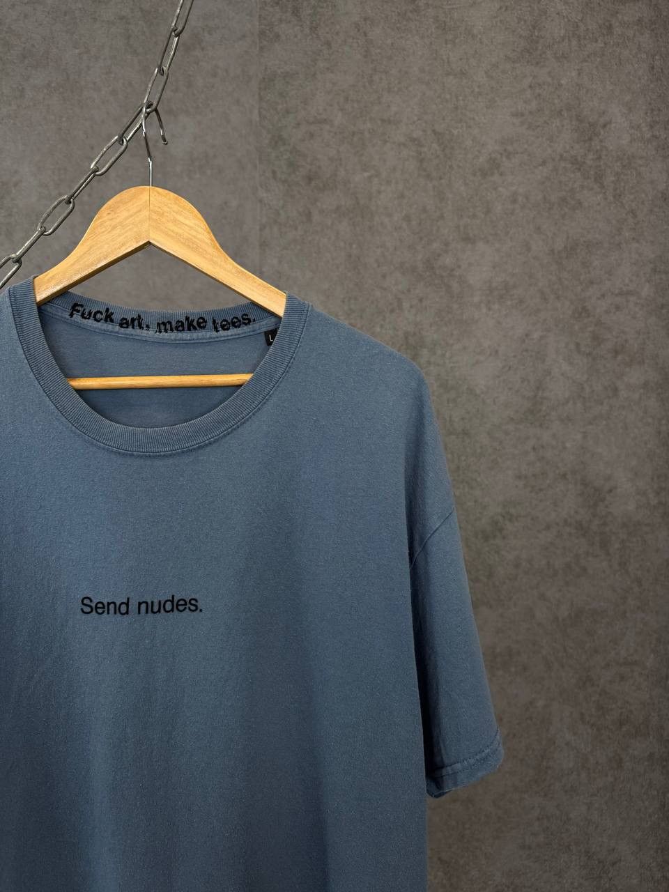Fuck Art, Make Tees Fuck Art,Make Tees Send Nudes streetwear center logo tee Size US L / EU 52-54 / 3 - 2 Thumbnail