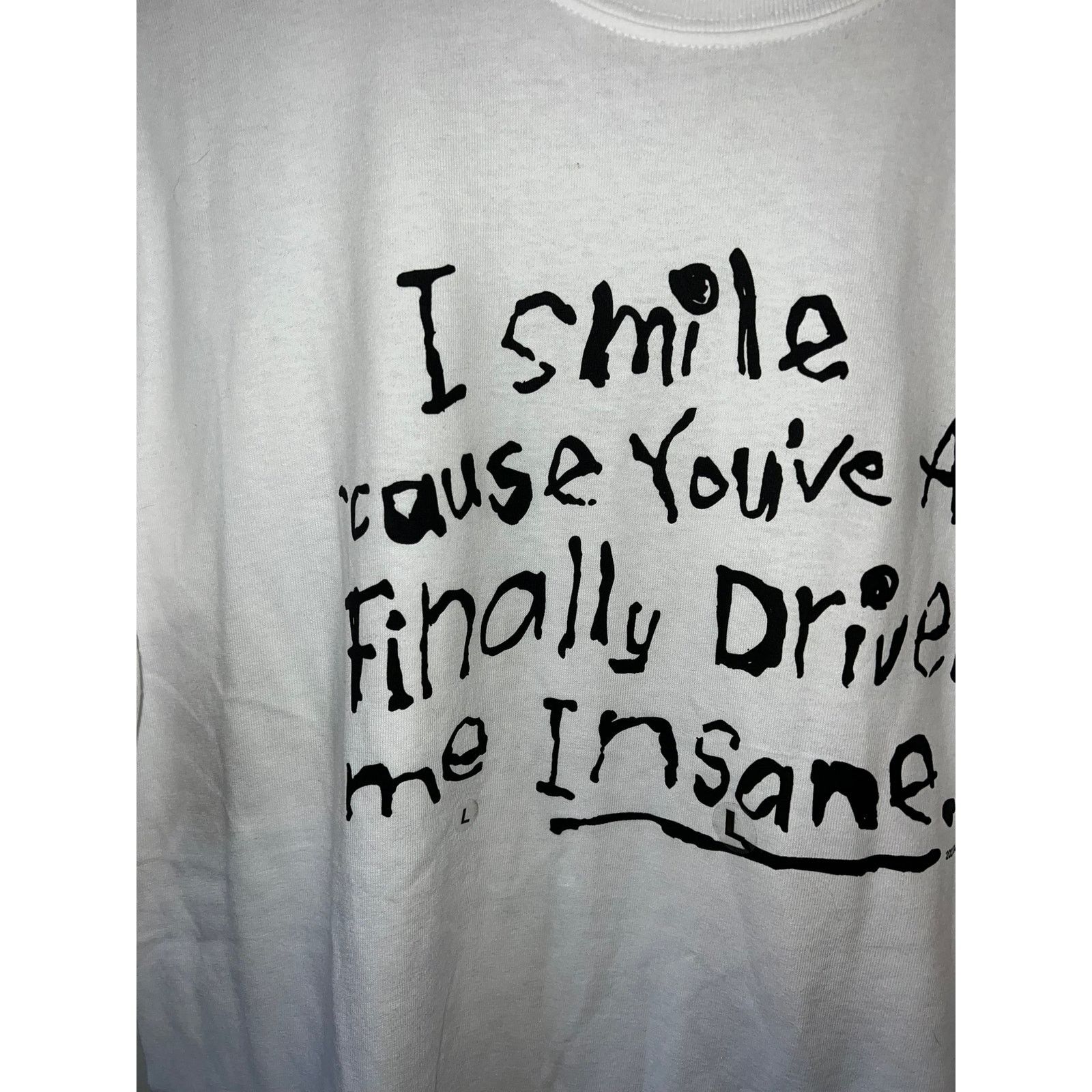 Gildan Y2K I Smile Cause You've All Driven Me Insana Shirt L 2000s Size US L / EU 52-54 / 3 - 2 Thumbnail