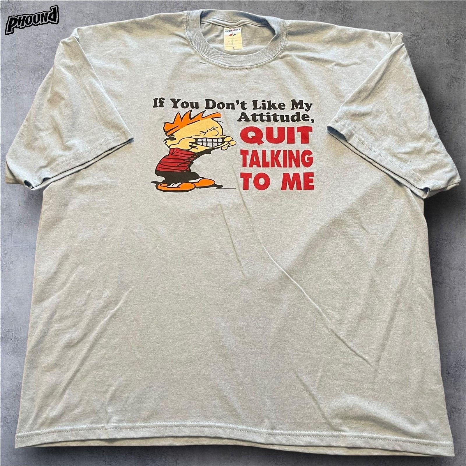 Jerzees If You Don't Like My Attitude Quit Talking To Me Shirt 2XL Size US XXL / EU 58 / 5 - 1 Thumbnail