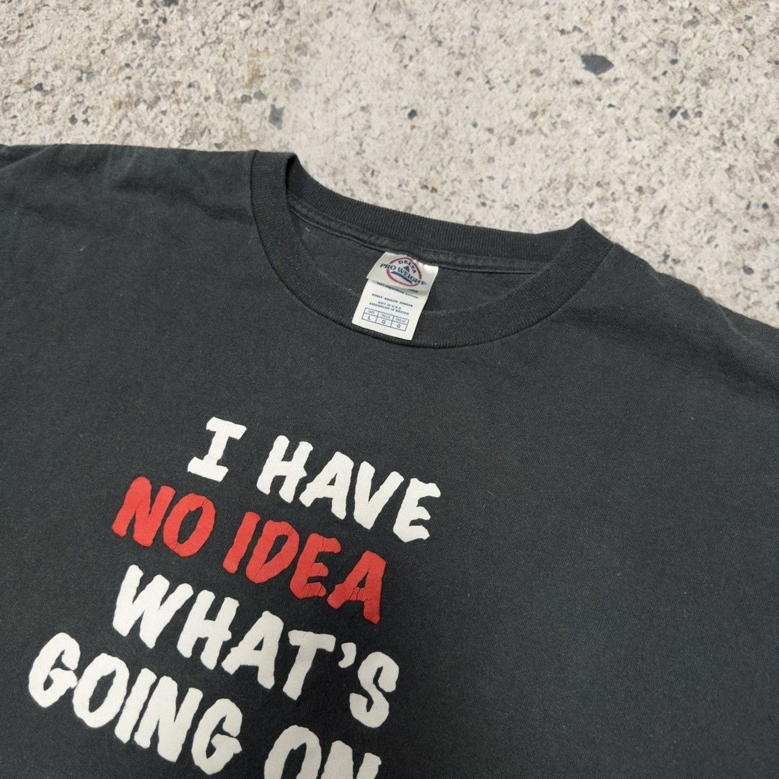 Vintage Vintage Faded I Have No Idea What’s Going On Tee Size US L / EU 52-54 / 3 - 3 Thumbnail