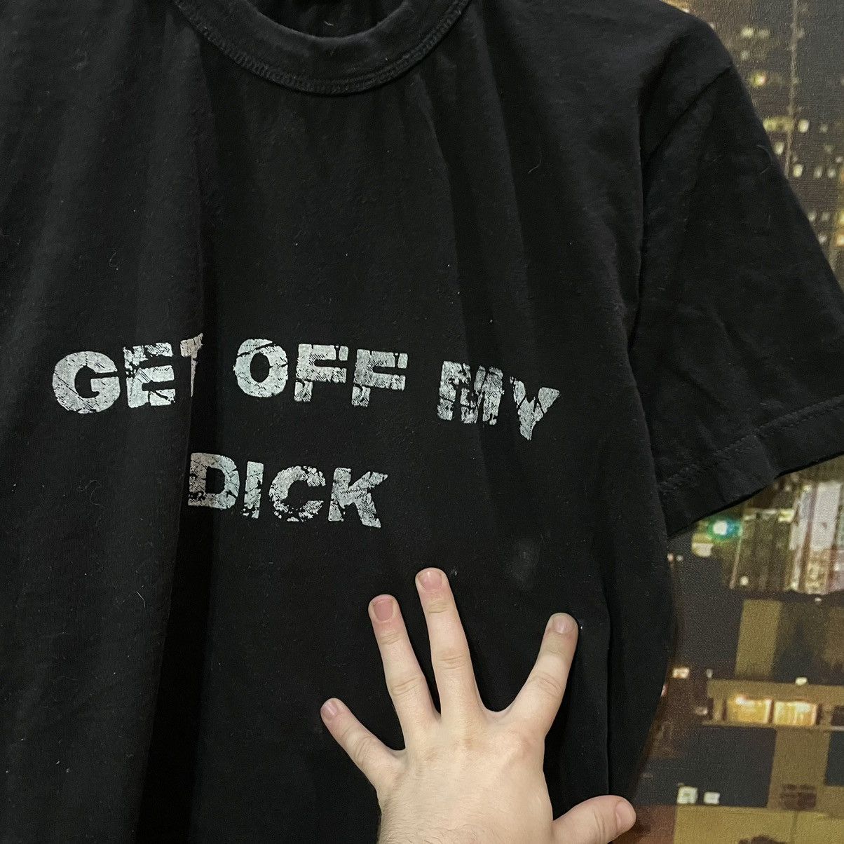 Band Tees OPIUM T SHIRT HUMOR GET OFF MY DICK PENIS SEX PORNSTAR 90s Size US M / EU 48-50 / 2 - 5 Thumbnail