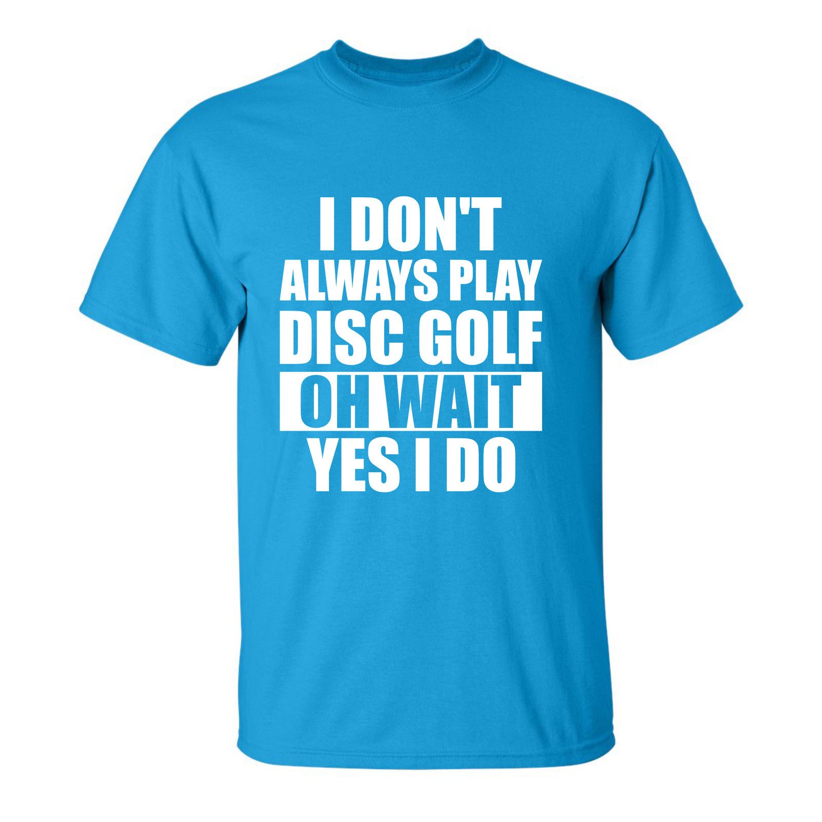 Gildan Disc Golf T Shirt I Dont Always Play DiscGolf Shirt Size US L / EU 52-54 / 3 - 11 Thumbnail