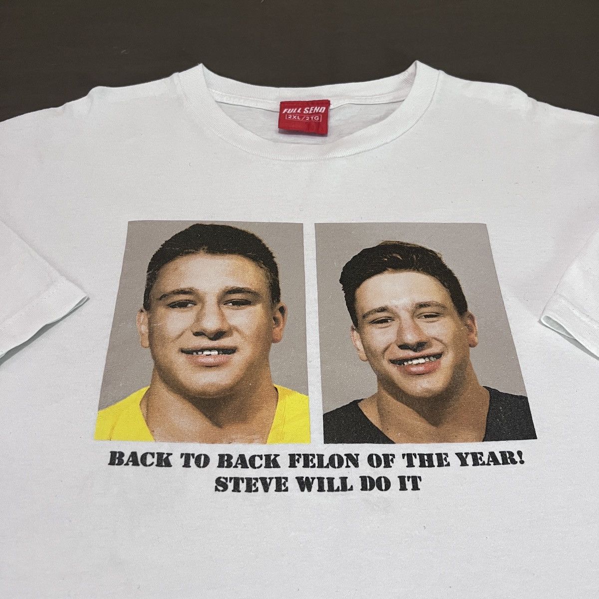 Full Send Steve Will do it Back to Back Felon of the Year 2XL Size US XXL / EU 58 / 5 - 1 Thumbnail