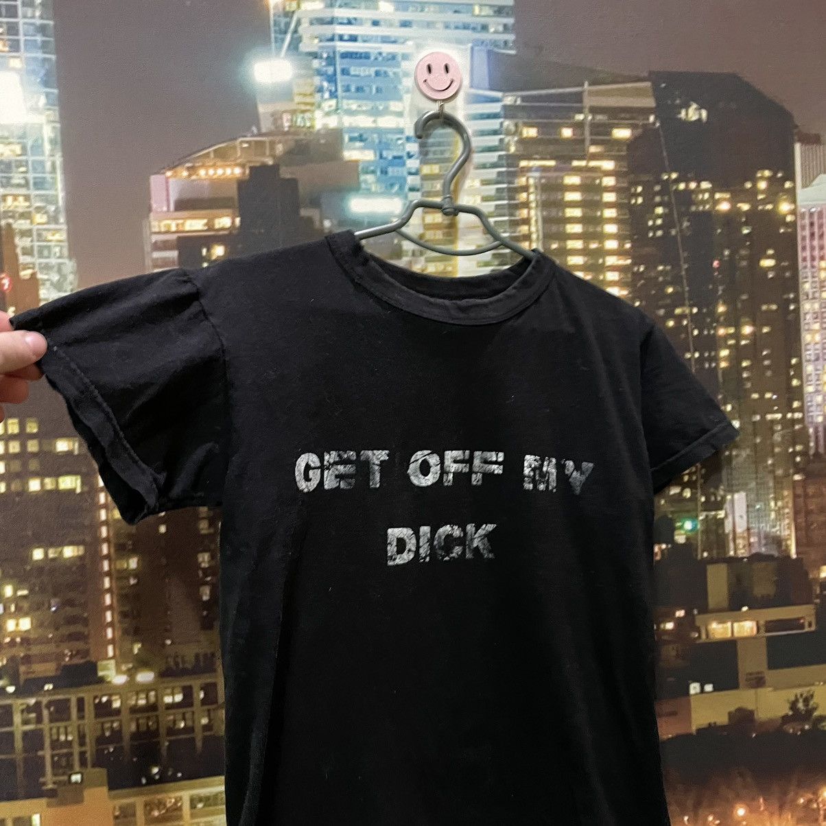 Band Tees VINTAGE 90S HUMOR TEE GET OFF MY DICK PENIS FUNNY PORNO XXX Size US S / EU 44-46 / 1 - 3 Thumbnail