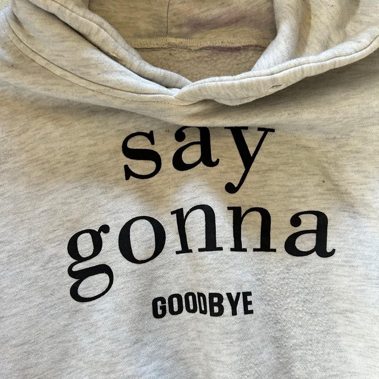 Other Say Gonna Goodbye Hoodie Size US S / EU 44-46 / 1 - 2 Thumbnail