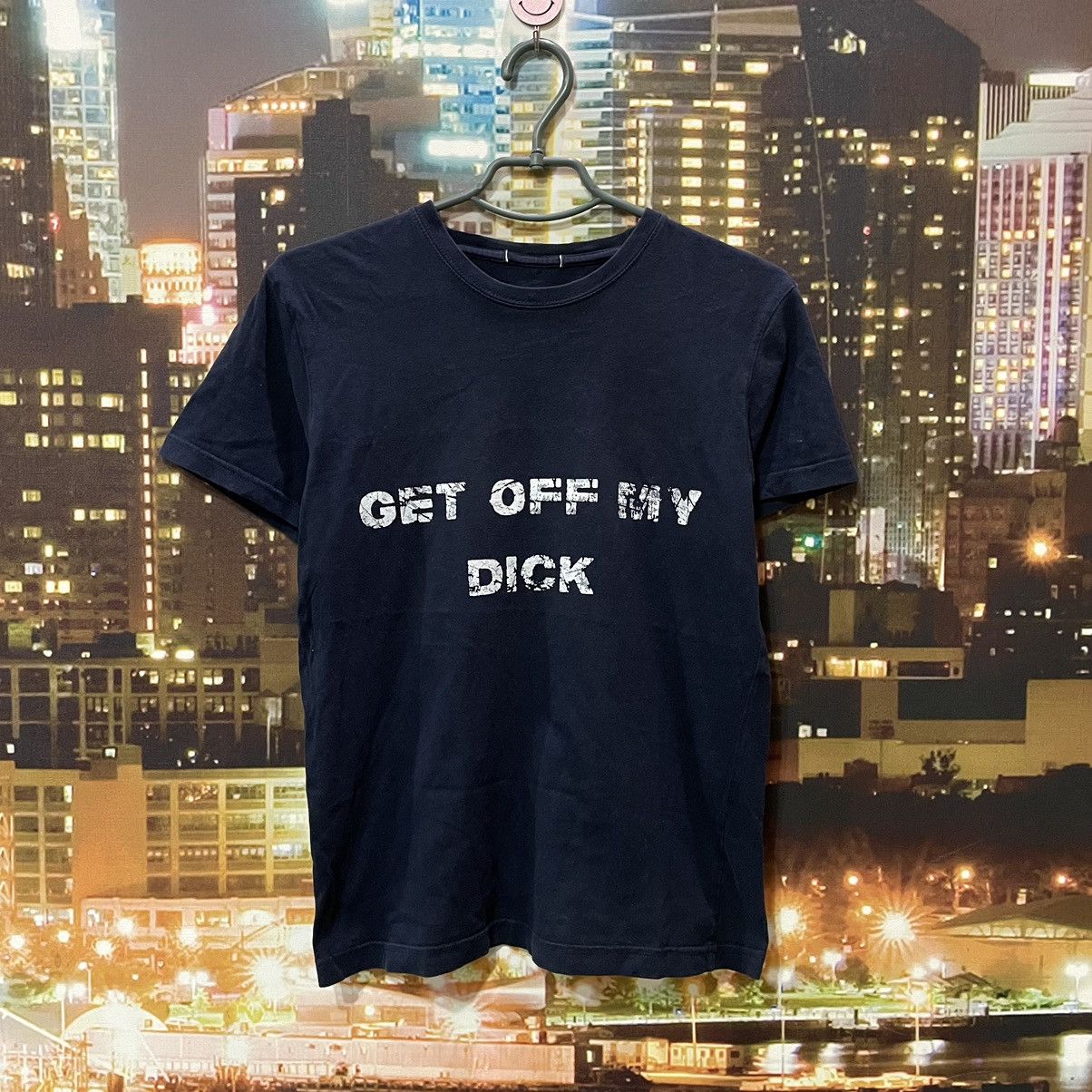 Band Tees VINTAGE 90S HUMOR TEE GET OFF MY DICK PENIS FUNNY PORNO XXX Size US S / EU 44-46 / 1 - 1 Thumbnail