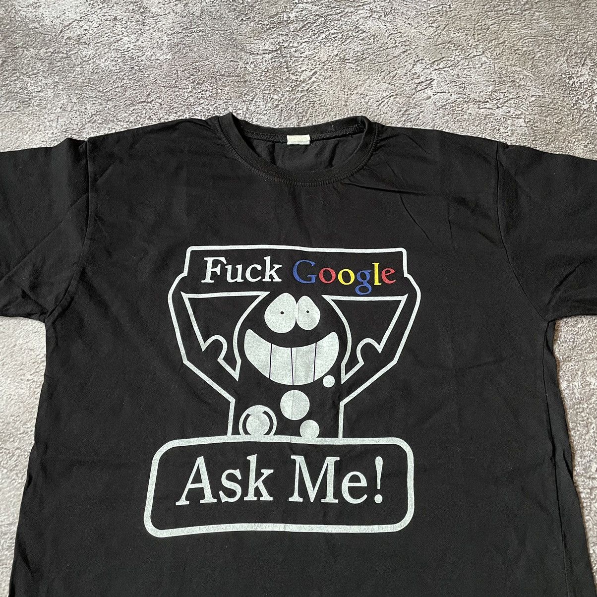 Band Tees Vintage Y2K ADULT “ FUCK GOOGLE ASK ME SLOGAN “ FUNNY TEE Size US M / EU 48-50 / 2 - 2 Thumbnail