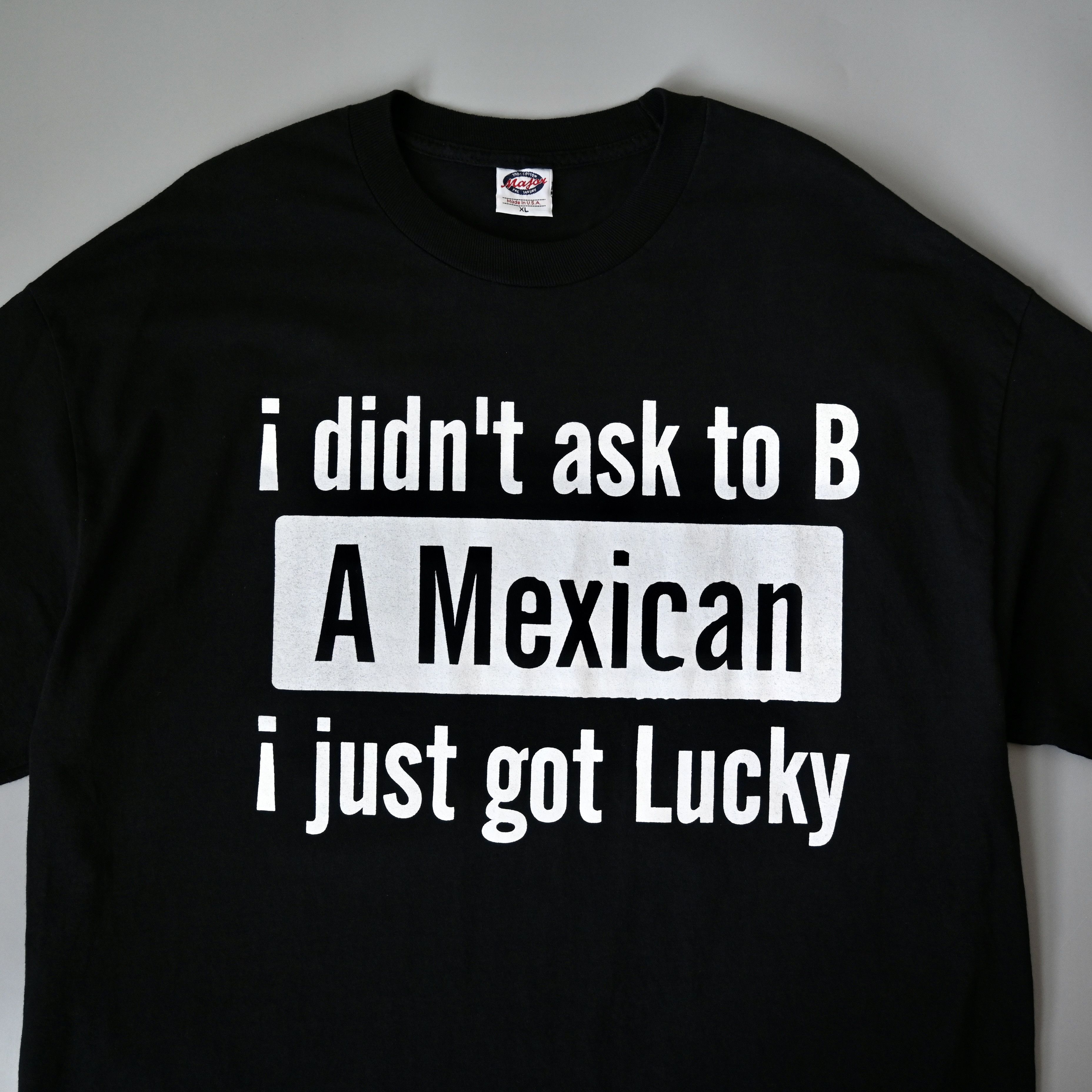 Vintage VTG 1990s "I didn't ask to B A Mexican" t-shirt made in USA Size US XL / EU 56 / 4 - 3 Thumbnail