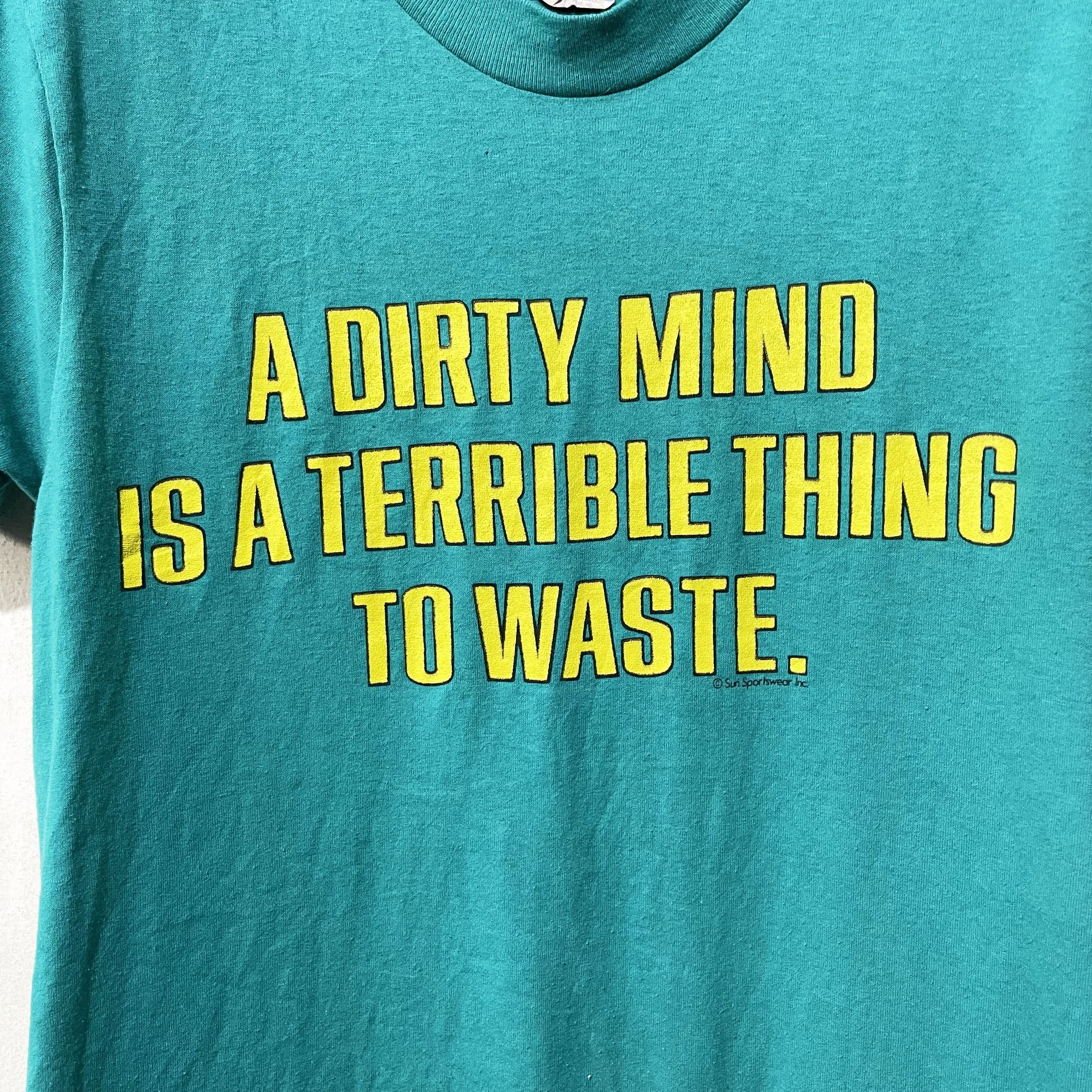 Vintage Vintage "A dirty mind is a terrible thing to waste" Tee Size US S / EU 44-46 / 1 - 2 Thumbnail