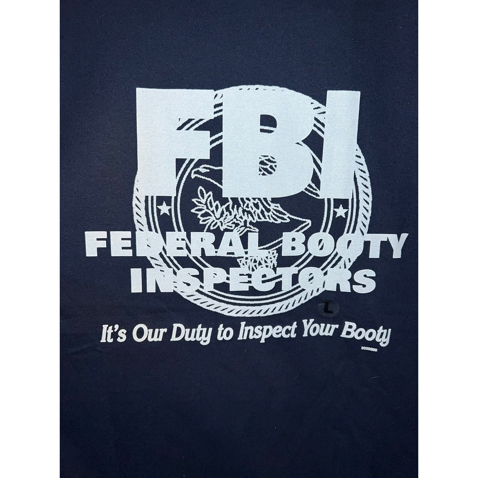 Gildan Y2K FBI Federal Booty Inspectors It's Our Duty Joke Shirt L Size US L / EU 52-54 / 3 - 4 Thumbnail