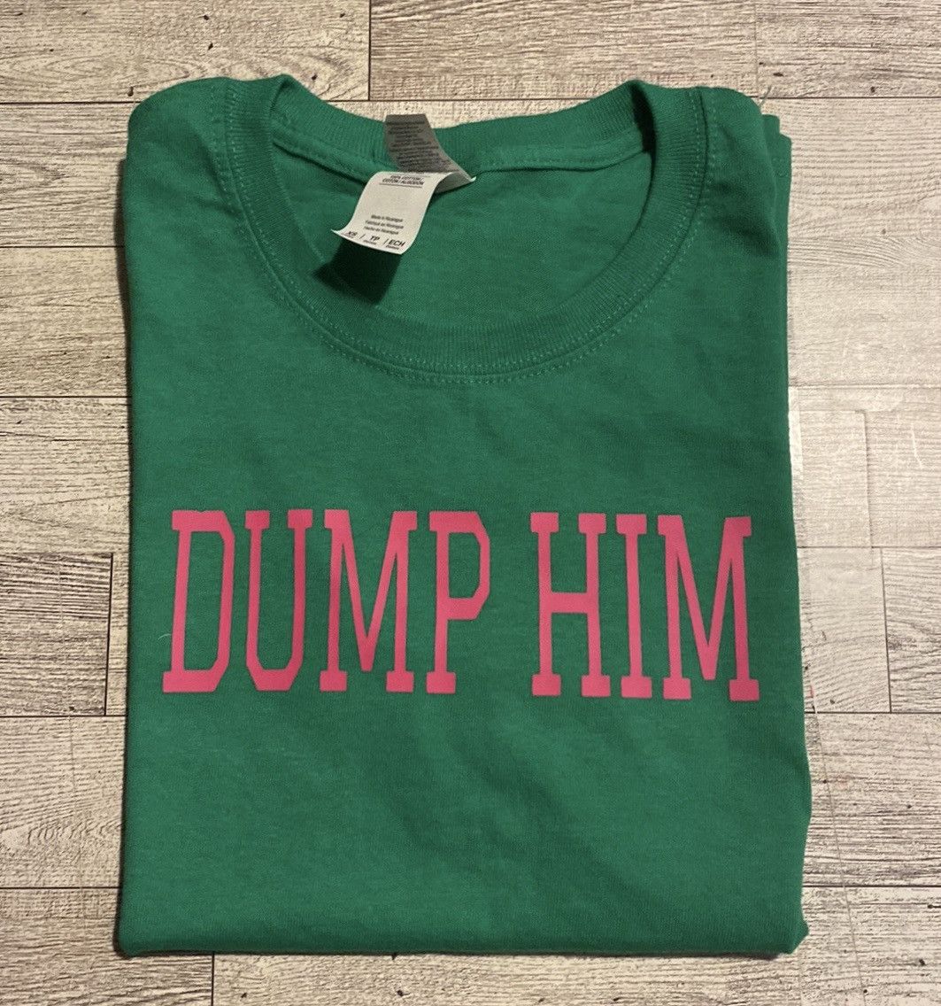 Other “Dump Him”, Kelly Green, Y2K Font Style Tee Size XS / US 0-2 / IT 36-38 - 13 Thumbnail
