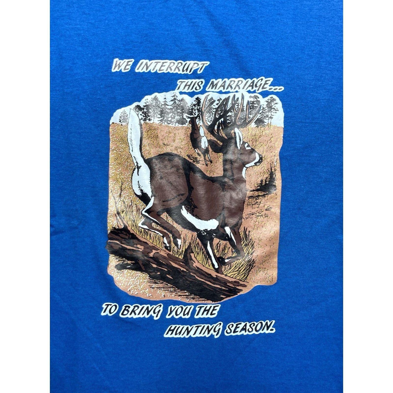 Fruit Of The Loom VINTAGE 90s graphic t shirt interrupt this marriage hunting season deer funny XL Shirt Men Blue XL Deer Funny 90s Vintage T-Shirt Size US XL / EU 56 / 4 - 2 Thumbnail