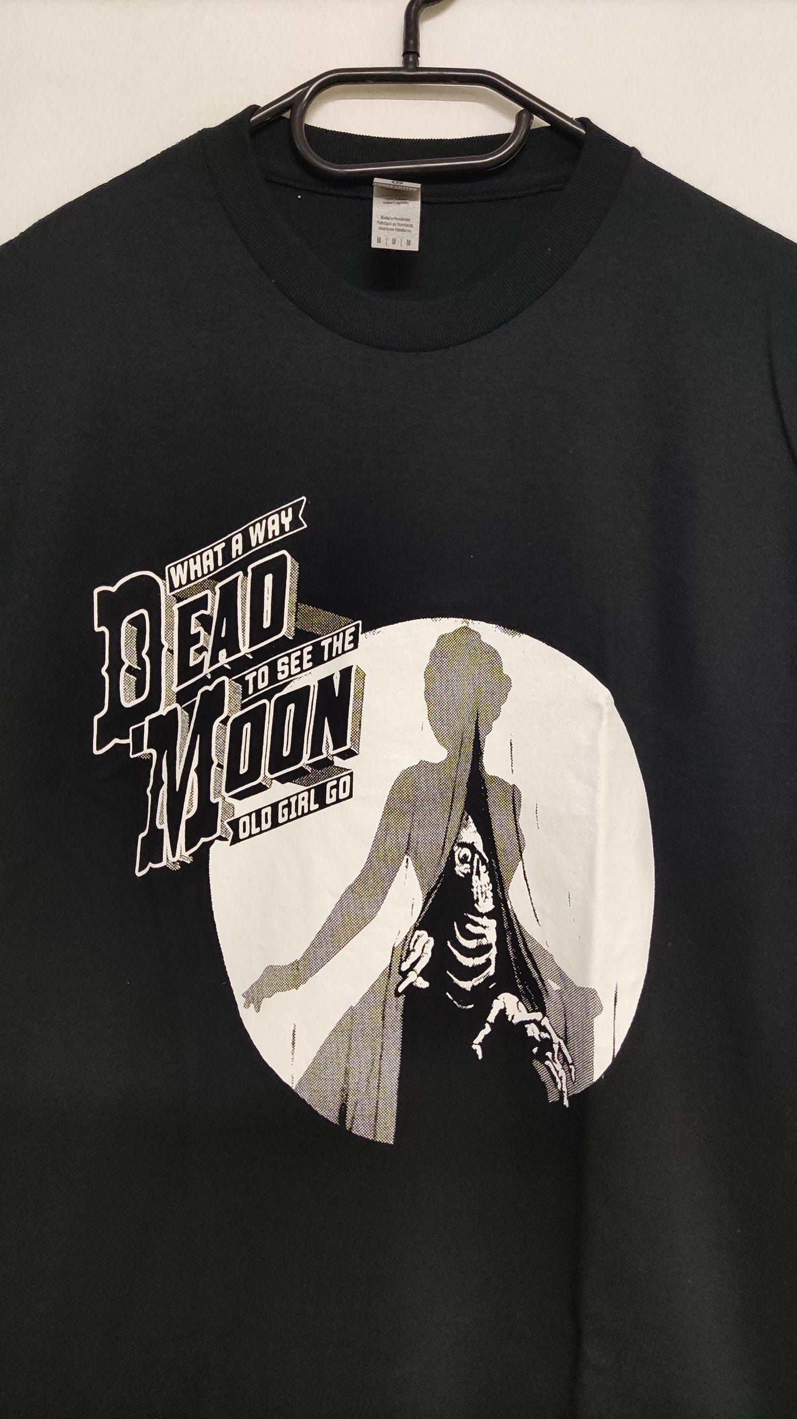 Gildan What a Way to See the Old Girl Go Dead Moon T-shirts Size US M / EU 48-50 / 2 - 2 Thumbnail