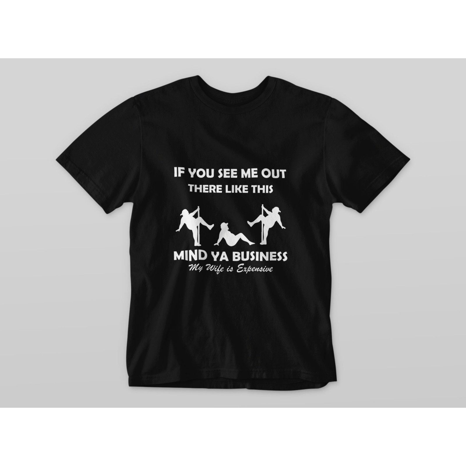 The Unbranded Brand Funny Man Stripper Pole T Shirt My Wifes Expensive Shirt Size US L / EU 52-54 / 3 - 2 Thumbnail