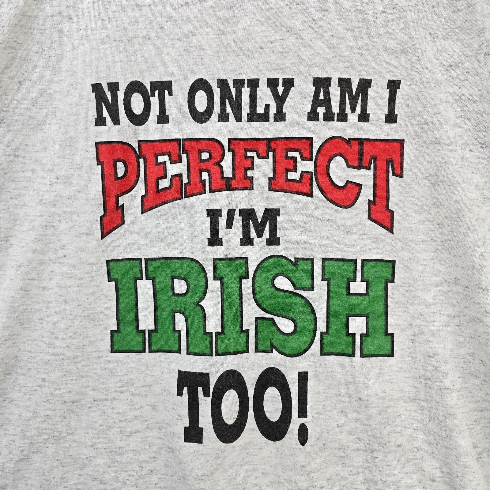 Other Vtg Not Only Am I Perfect I’m Irish Too Shirt Large 90s Size US L / EU 52-54 / 3 - 3 Thumbnail