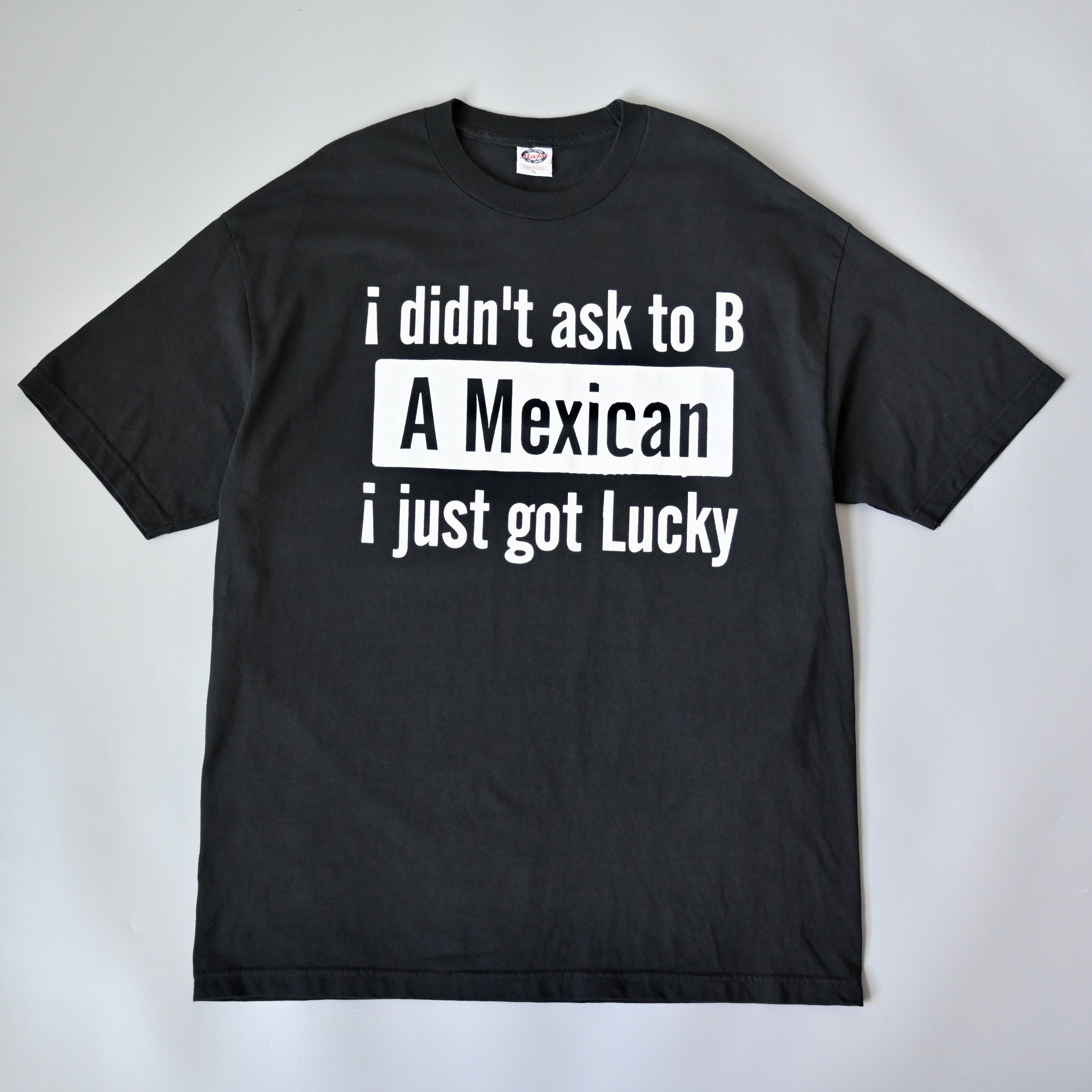 Vintage VTG 1990s "I didn't ask to B A Mexican" t-shirt made in USA Size US XL / EU 56 / 4 - 1 Thumbnail