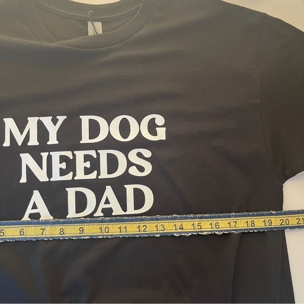 The Unbranded Brand Graphic Funny Dog Shirt My Dog Needs a Dad Black Large Size L / US 10 / IT 46 - 4 Thumbnail