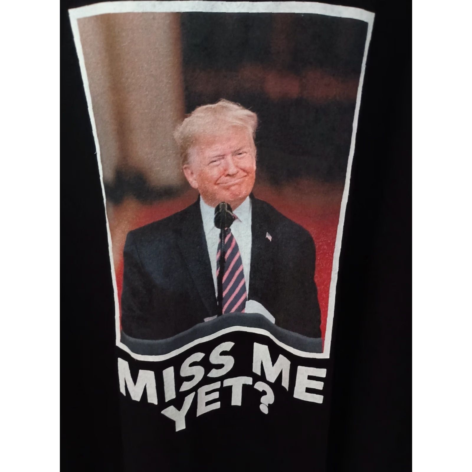 Miss Me Nwt Donald Trump Miss Me Yet Funny T-shirt XL USA Made Black Men Shirt Size US XL / EU 56 / 4 - 3 Thumbnail