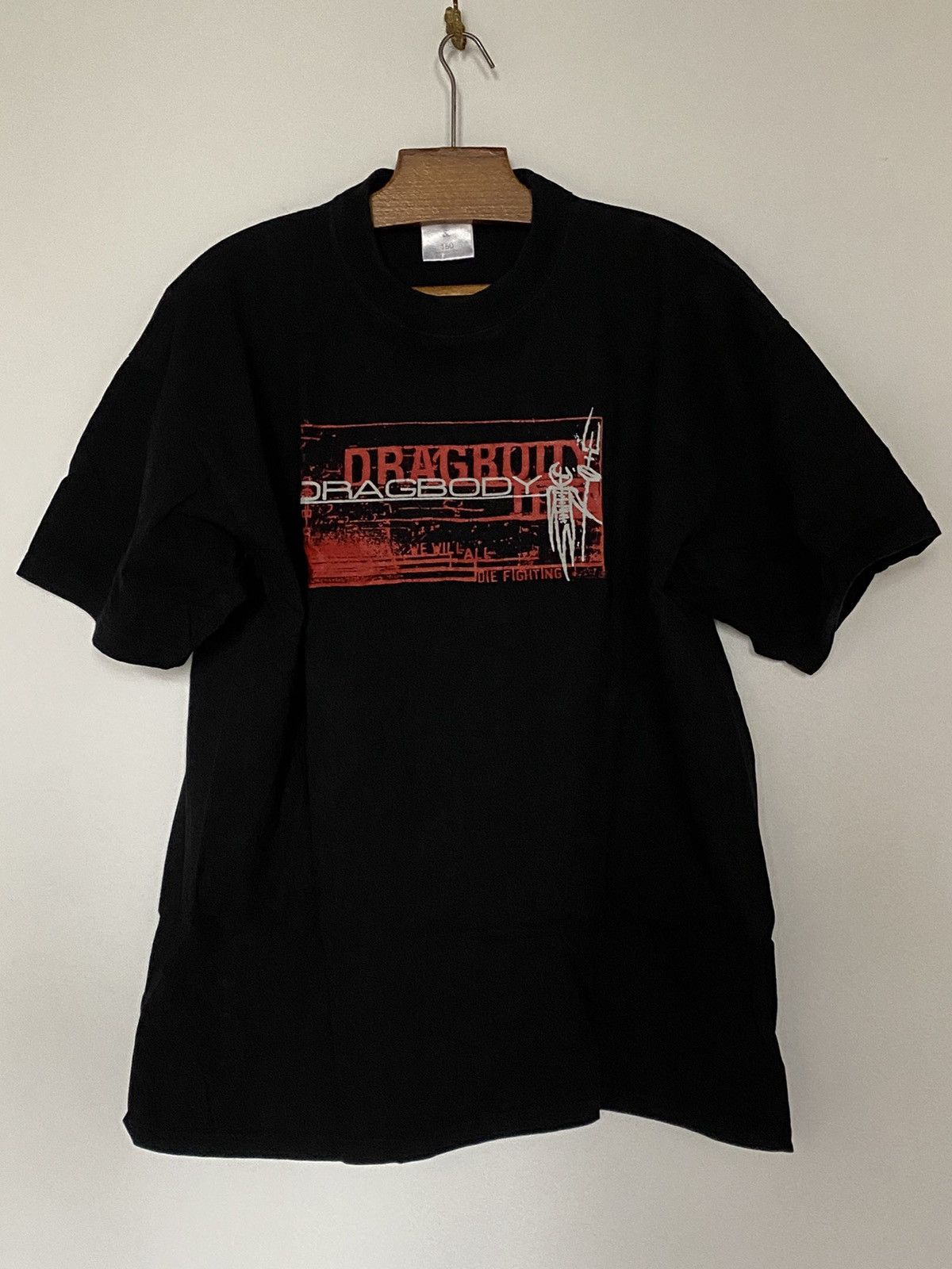 Dragbody late 90s vintage shirt we will all die fighting