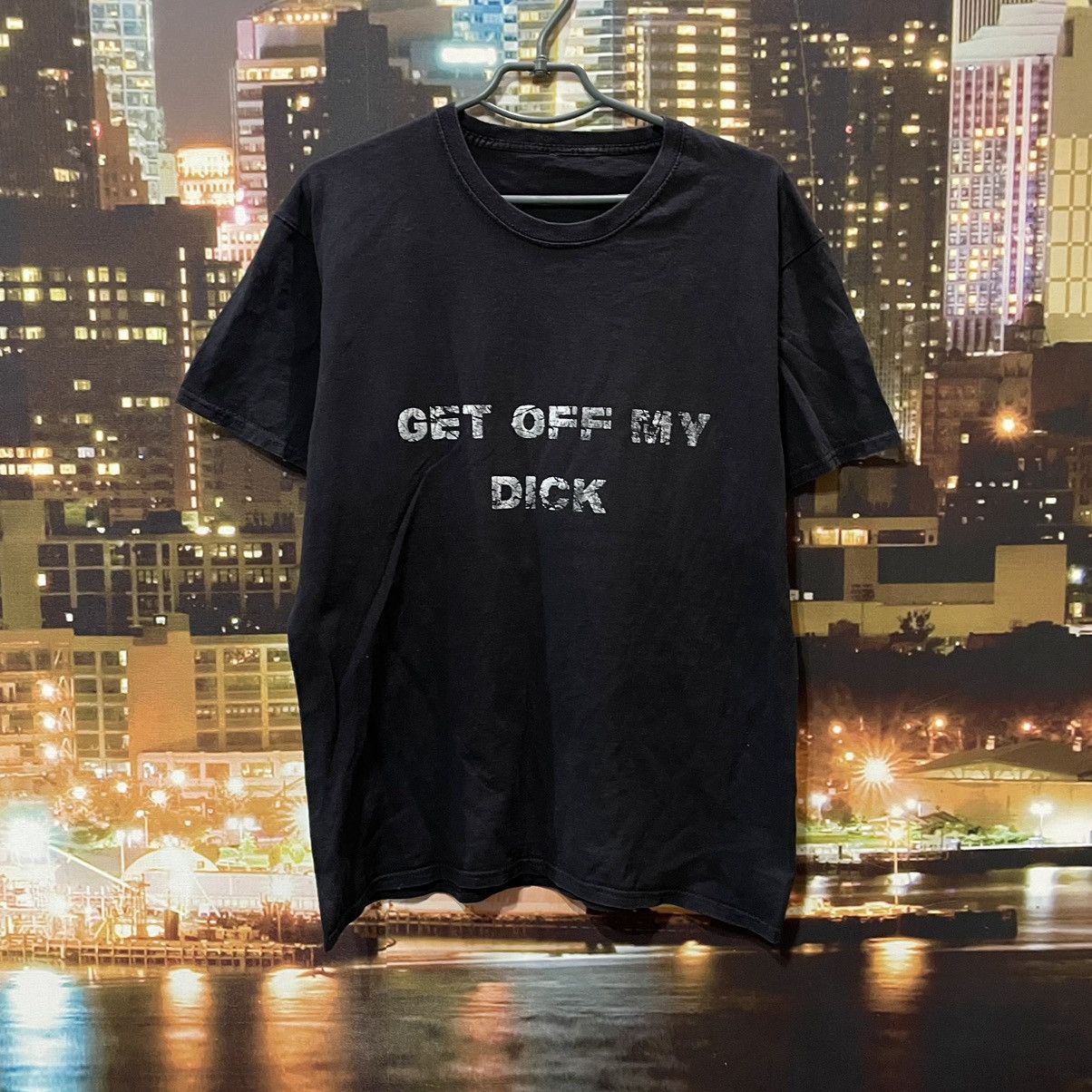 HUMOR BLACK TEE Y2K GET OFF MY D1CK FUNNY PORN XXX