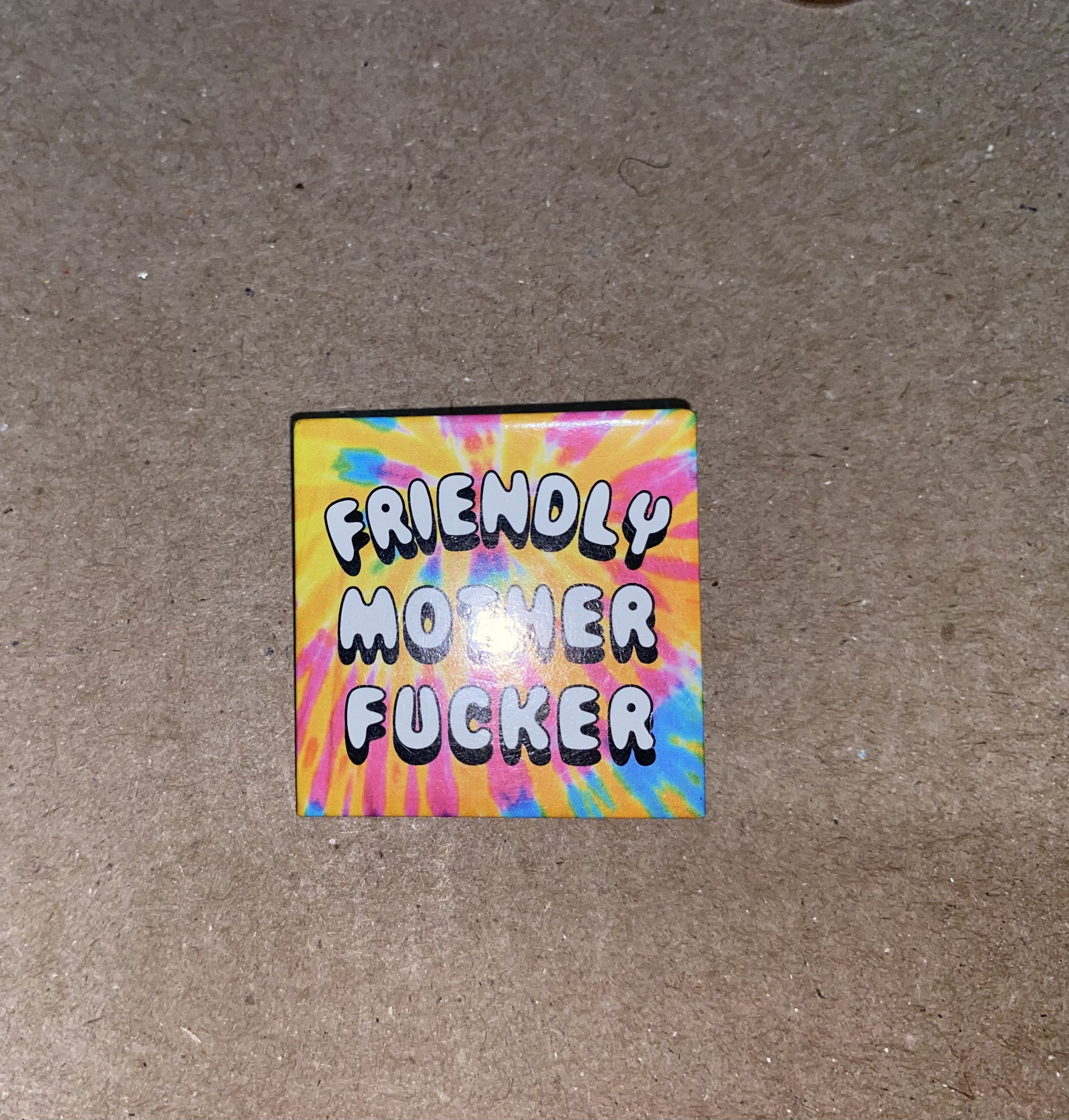 Other Novelty Saying Tie dye Button Pin Friendly Mother Fücker lol Size ONE SIZE - 1 Thumbnail