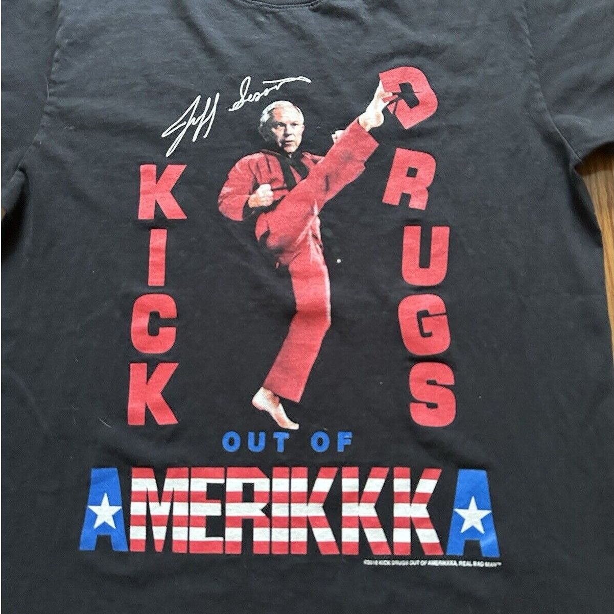 Real Bad Man Jeff Sessions Kick Drugs Out Of Amerikkka Tee Shirt Size XL Size US S / EU 44-46 / 1 - 2 Thumbnail