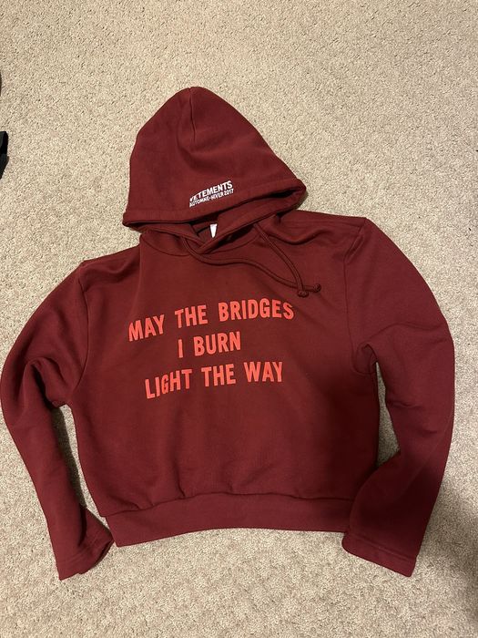 Vetements Vetements May The Bridges I Burn Light The Way Grailed